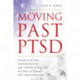 Moving Past PTSD: Consciousness, Understanding, and Appreciation for Military Veterans and Their Families