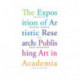 The Exposition of Artistic Research: Publishing Art in Academia