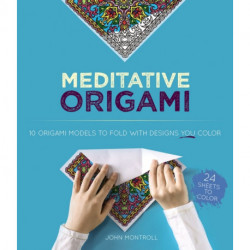 Meditative Origami: 10 Origami Models to Fold with Designs You Color