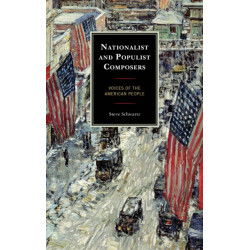 Nationalist and Populist Composers: Voices of the American People