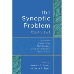 The Synoptic Problem – Four Views: Four Views