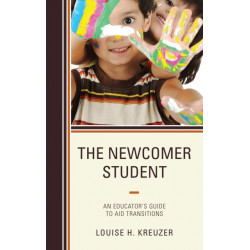 The Newcomer Student: An Educator's Guide to Aid Transitions