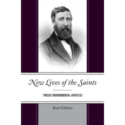 New Lives of the Saints: Twelve Environmental Apostles