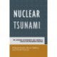 Nuclear Tsunami: The Japanese Government and America's Role in the Fukushima Disaster