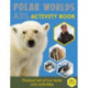Bear Grylls Sticker Activity: Polar Worlds