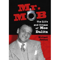 Mr. Mob: The Life and Crimes of Moe Dalitz