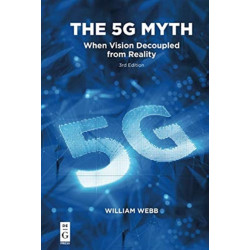 The 5G Myth: When Vision Decoupled from Reality