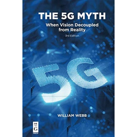 The 5G Myth: When Vision Decoupled from Reality