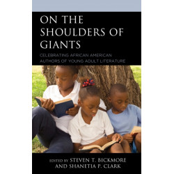 On the Shoulders of Giants: Celebrating African American Authors of Young Adult Literature