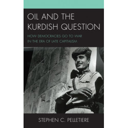 Oil and the Kurdish Question: How Democracies Go to War in the Era of Late Capitalism