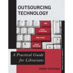 Outsourcing Technology: A Practical Guide for Librarians