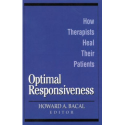 Optimal Responsiveness: How Therapists Heal Their Patients