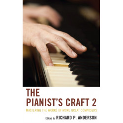 The Pianist's Craft 2: Mastering the Works of More Great Composers