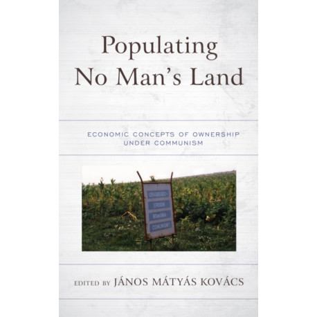 Populating No Man’s Land: Economic Concepts of Ownership under Communism