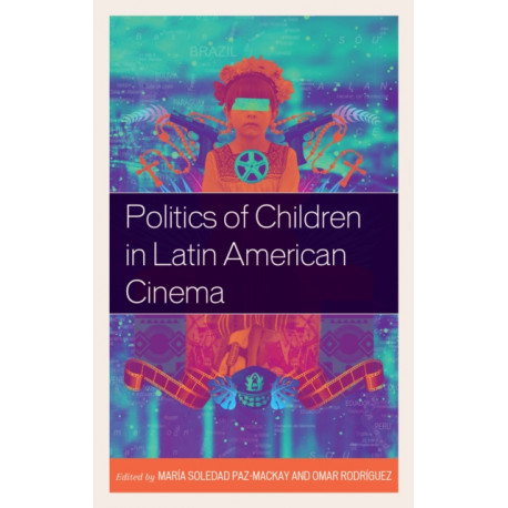 Politics of Children in Latin American Cinema