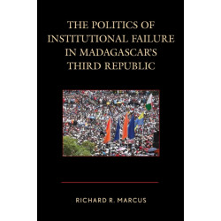 The Politics of Institutional Failure in Madagascar's Third Republic