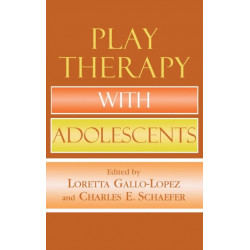 Play Therapy with Adolescents