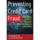 Preventing Credit Card Fraud: A Complete Guide for Everyone from Merchants to Consumers