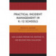 Practical Incident Management in K-12 Schools: How Leaders Prepare for, Respond to, and Recover from Challenges