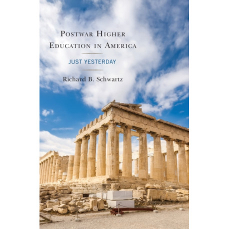 Postwar Higher Education in America: Just Yesterday