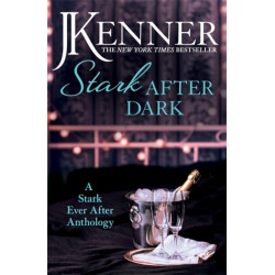 Stark After Dark: A Stark Ever After Anthology (Take Me, Have Me, Play My Game, Seduce Me)