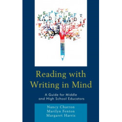 Reading with Writing in Mind: A Guide for Middle and High School Educators