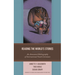 Reading the World's Stories: An Annotated Bibliography of International Youth Literature