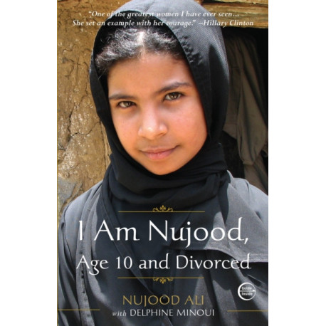 I Am Nujood, Age 10 and Divorced: A Memoir