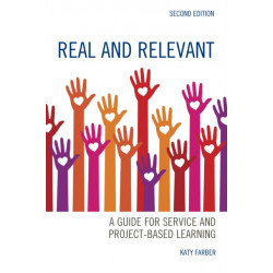 Real and Relevant: A Guide for Service and Project-Based Learning