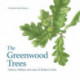 The Greenwood Trees: History, Folklore and Uses of Britain's Trees