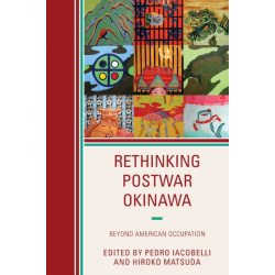 Rethinking Postwar Okinawa: Beyond American Occupation