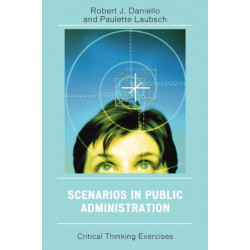 Scenarios in Public Administration: Critical Thinking Exercises