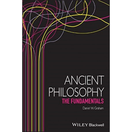 Ancient Philosophy: The Fundamentals