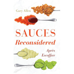 Sauces Reconsidered: Apres Escoffier