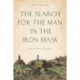 The Search for the Man in the Iron Mask: A Historical Detective Story