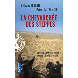 La chevauchee des steppes: 3000 km a cheval en Asie Centrale
