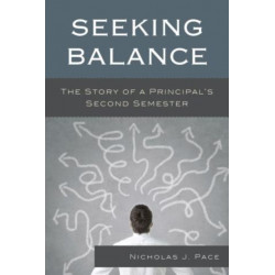 Seeking Balance: The Story of a Principal's Second Semester
