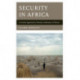 Security in Africa: A Critical Approach to Western Indicators of Threat