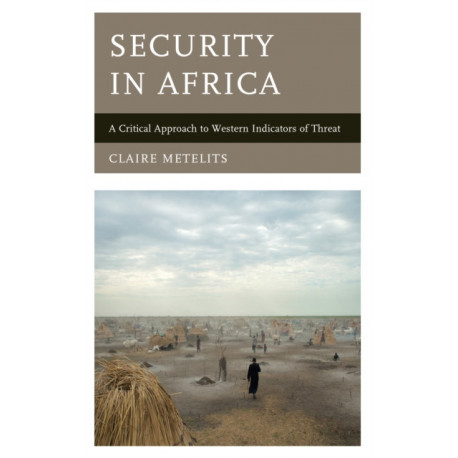 Security in Africa: A Critical Approach to Western Indicators of Threat