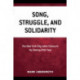 Song, Struggle, and Solidarity: The New York City Labor Chorus in Its Twenty-fifth Year