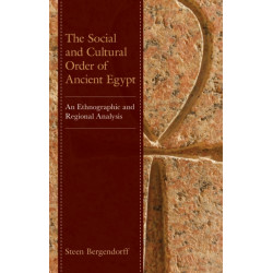 The Social and Cultural Order of Ancient Egypt: An Ethnographic and Regional Analysis