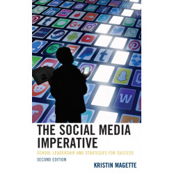 The Social Media Imperative: School Leadership and Strategies for Success