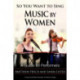 So You Want to Sing Music by Women: A Guide for Performers