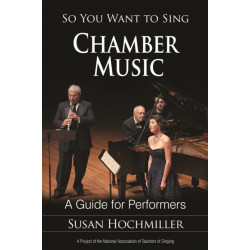 So You Want to Sing Chamber Music: A Guide for Performers
