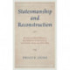 Statesmanship and Reconstruction: Moderate versus Radical Republicans on Restoring the Union after the Civil War