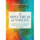 A Spectrum of Voices: Prominent American Voice Teachers Discuss the Teaching of Singing