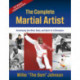 The Complete Martial Artist: Developing the Mind, Body, and Spirit of a Champion