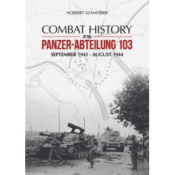 Combat History of the Panzer-Abteilung 103: September 1943 - August 1944