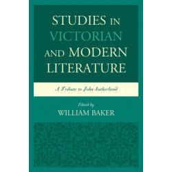 Studies in Victorian and Modern Literature: A Tribute to John Sutherland