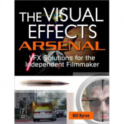 The Visual Effects Arsenal: VFX Solutions for the Independent Filmmaker